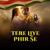 Poster_Tere Liye Phir Se