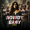 Poster_Rowdy Baby