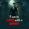 Poster_I Am In Love With A Ghost