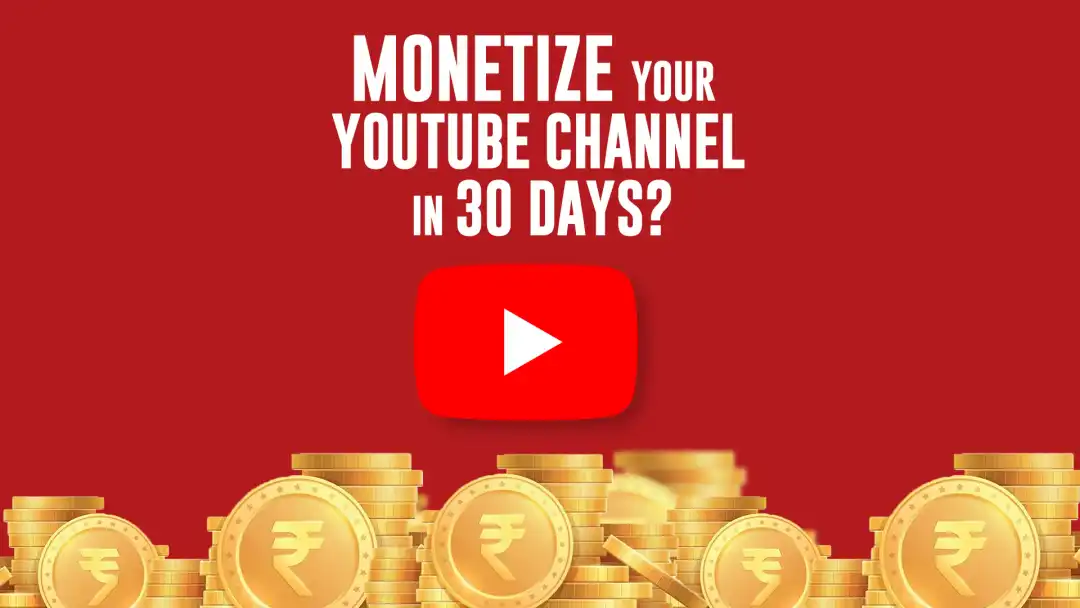 Monetize Your YouTube Channel in 30 Days!