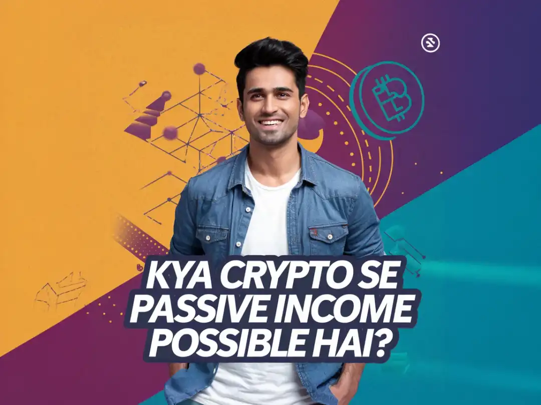 Kya Crypto Se Passive Income Possible Hai?