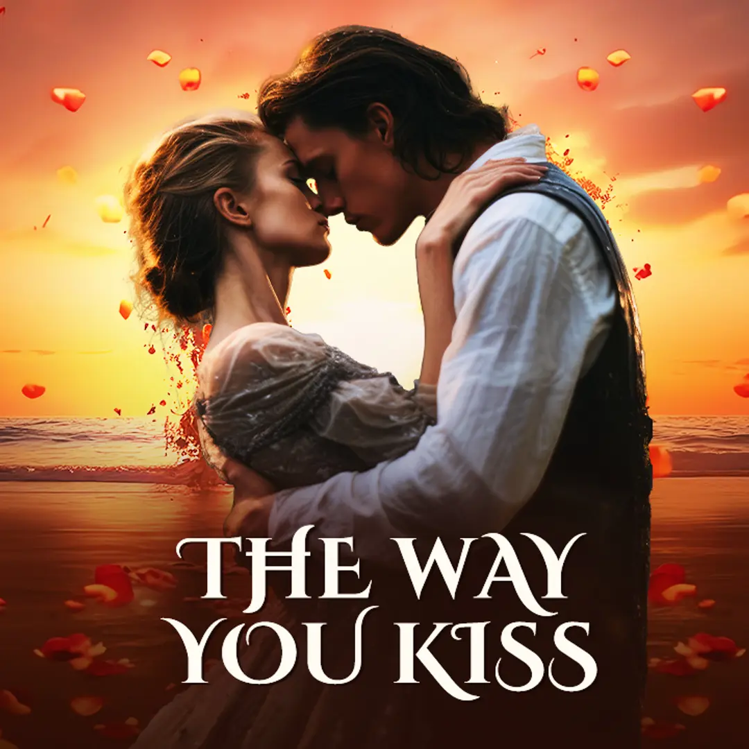 The Way You Kiss