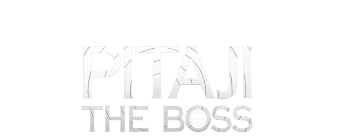 Pitaji : The BOSS