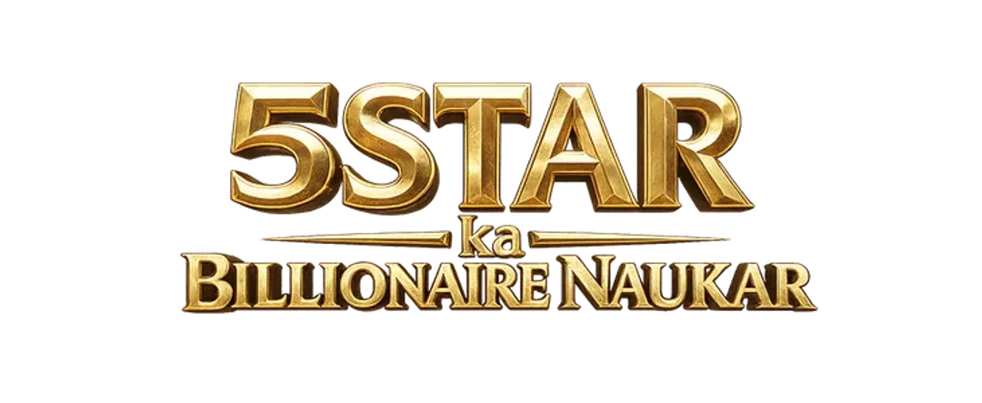 5star ka Billionaire Naukar