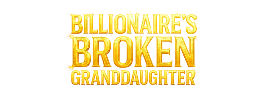 Billionaire’s Broken Granddaughter