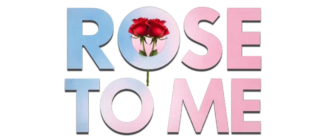 Rose To me