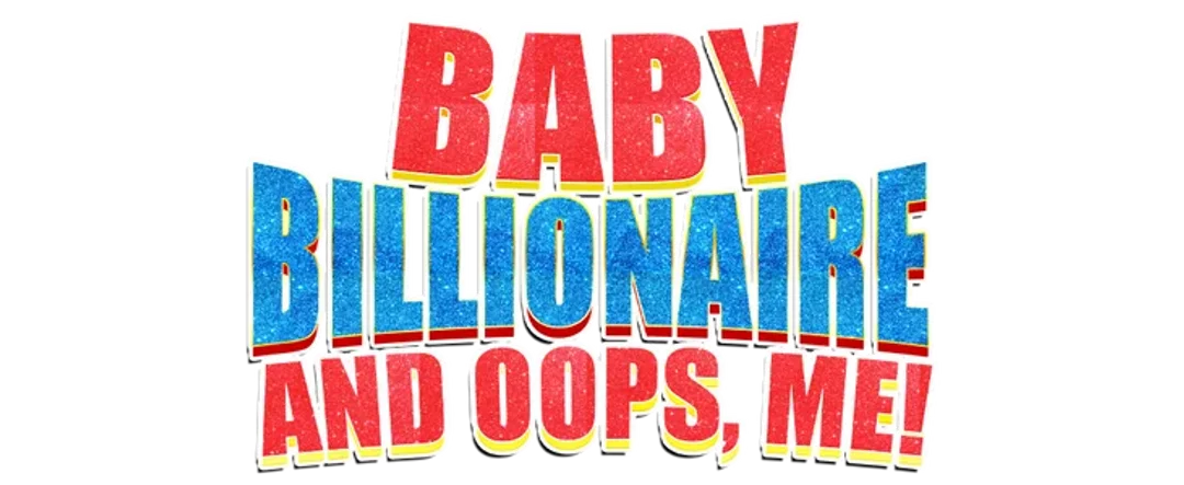Baby, Billionaire... and Oops, Me!