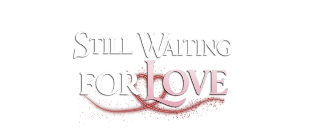 Still Waiting for Love