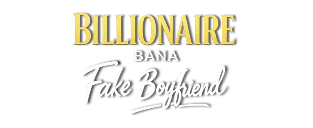 Billionaire Bana Fake boyfriend