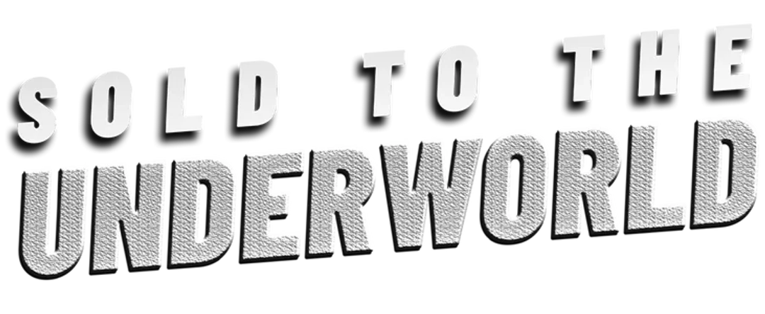 Sold To Underworld