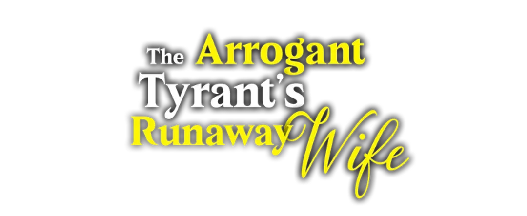 The Arrogant Tyrant's Runaway Wife