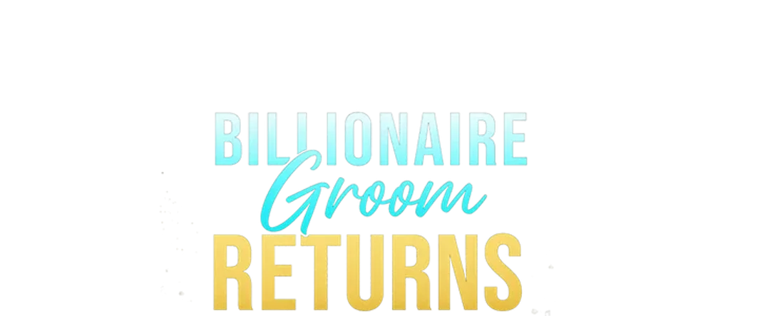 Billionaire Groom Returns