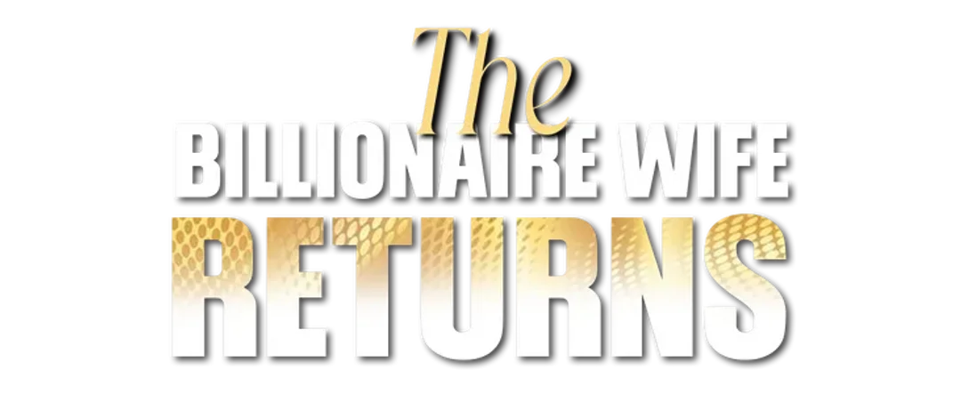The Billionaire Wife Returns