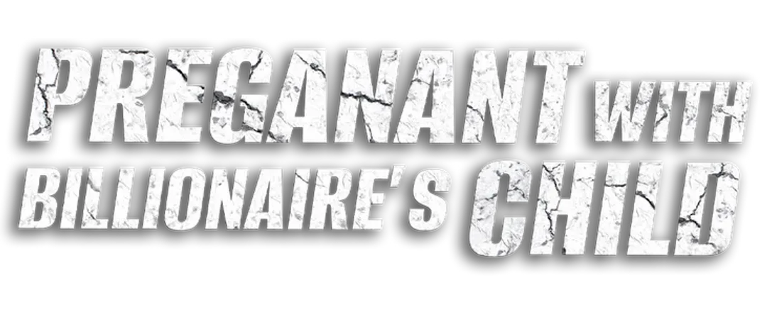  Pregnant With Billionaire’s Child