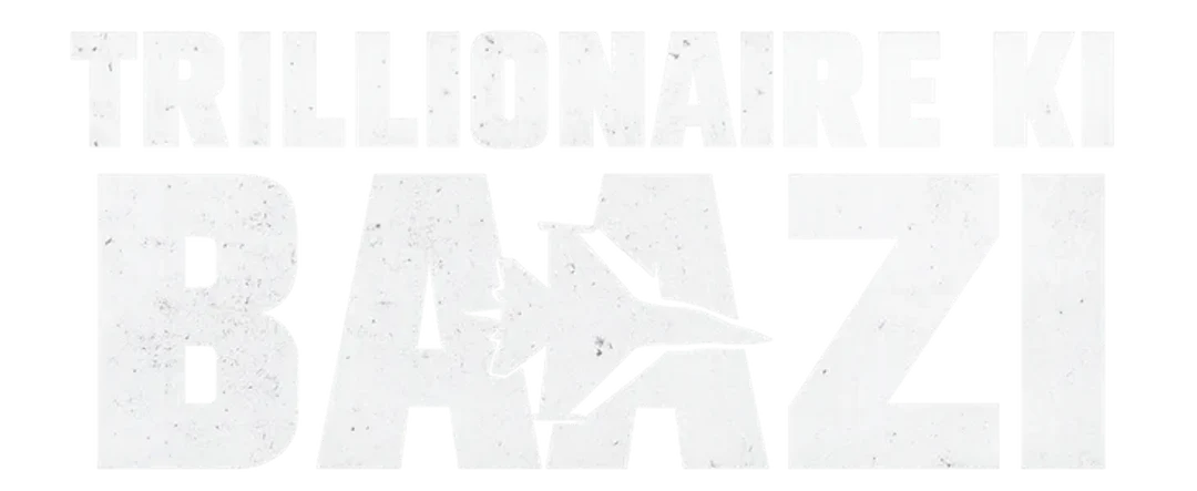 Trillionaire ki Baazi