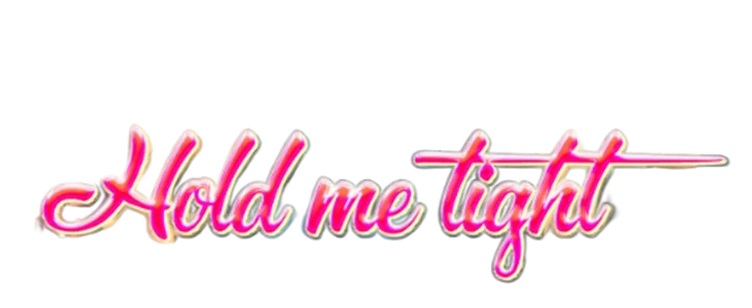 Hold Me Tight