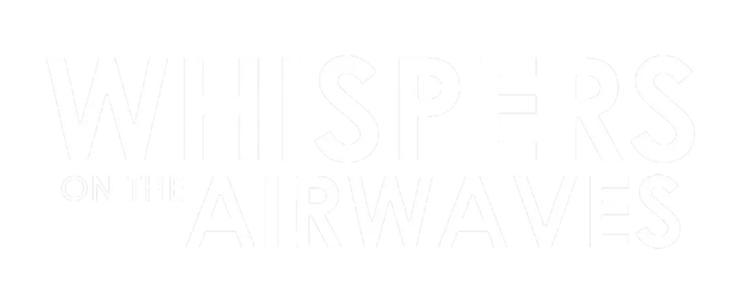 Whispers on the Airwaves