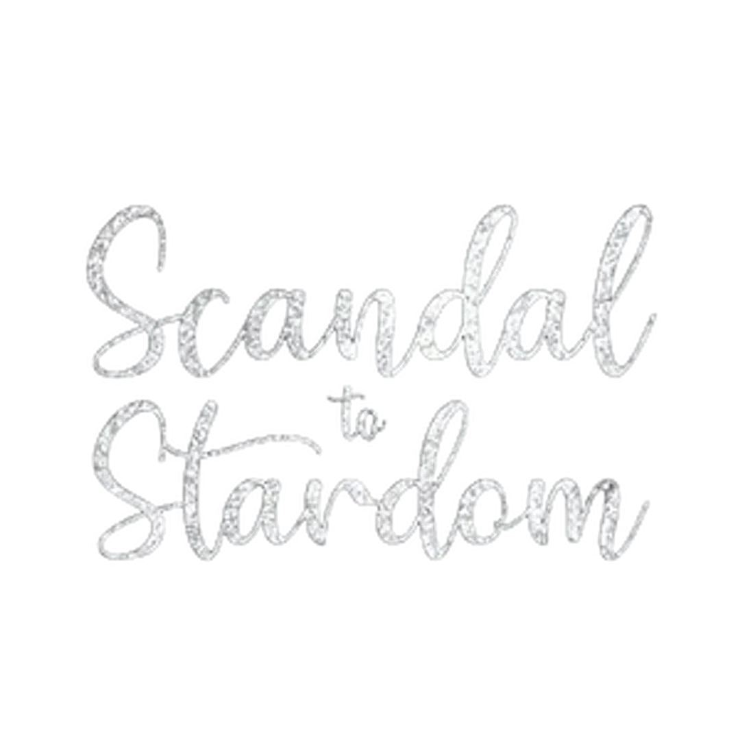 Scandal to Stardom