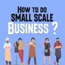 How to do Small Scale Business?
