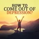 How To Come Out Of Depression 