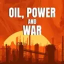 Oil, Power and War