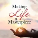 Making Life A Masterpiece