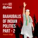 Bahubali's of Indian Politics Part 2