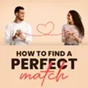 How To Find A Perfect Match
