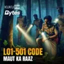 L01–501 Code: Maut Ka Raaz