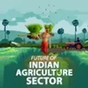 Future Of Indian Agriculture Sector
