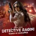  Detective Ragini : Gangs of Kidnapper
