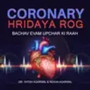 Coronary Hridaya Rog : Bachav evam Upchar Ki Raah