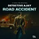 Detective Ajay - Road Accident