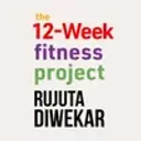The 12- Week Fitness Project