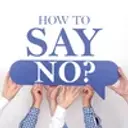 How To Say No?
