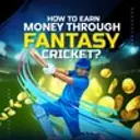 How To Earn Money Through Fantasy Cricket?