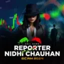Reporter Nidhi Chauhan : Scam 2024