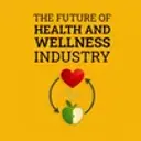 The Future Of Health And Wellness Industry