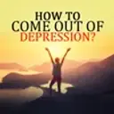 How To Come Out Of Depression?