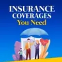 Insurance Coverages You Need