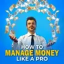How To Manage Money Like A Pro