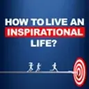 How To Live An Inspirational Life?