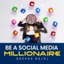 Be A Social Media Millionaire