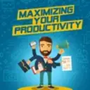 Maximizing your Productivity