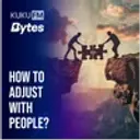 How To Adjust With People?