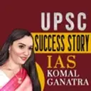 UPSC Success Story - IAS Komal Ganatra