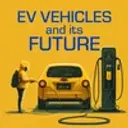 EV Vehicles And It's Future 