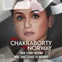Mrs. Chakraborty Vs Norway- True Story Behind Mrs. Chatterjee Vs Norway