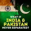 What if India & Pakistan Never Separated?