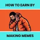 How To Earn By Making Memes